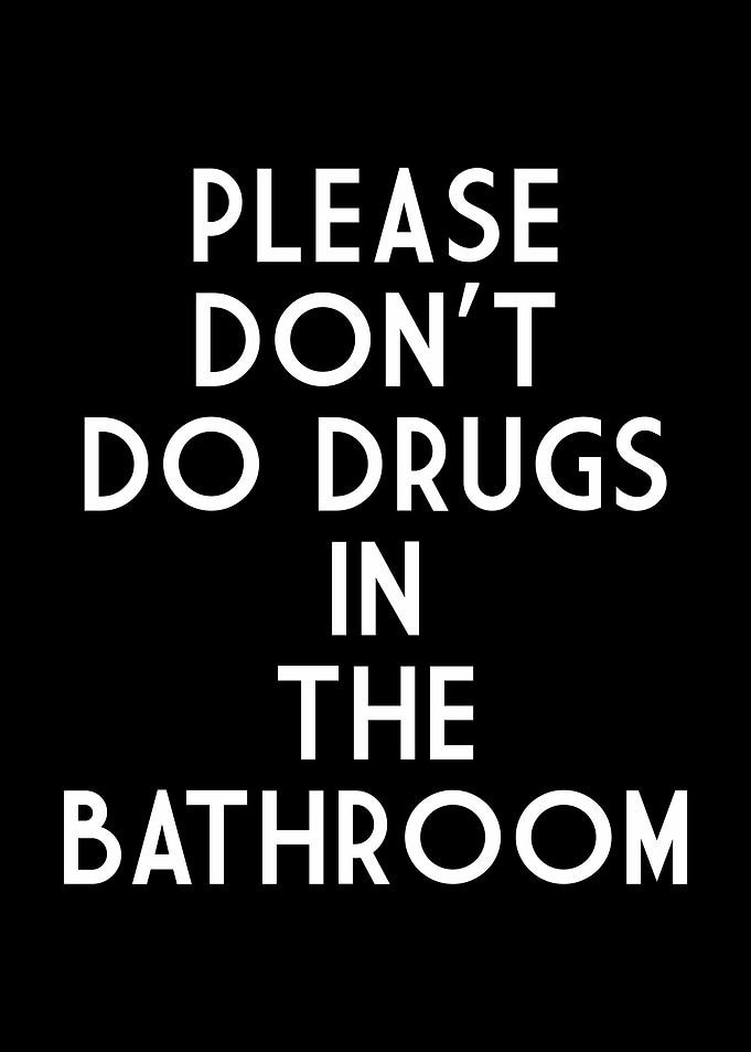 PLEASE DONT DO DRUGS