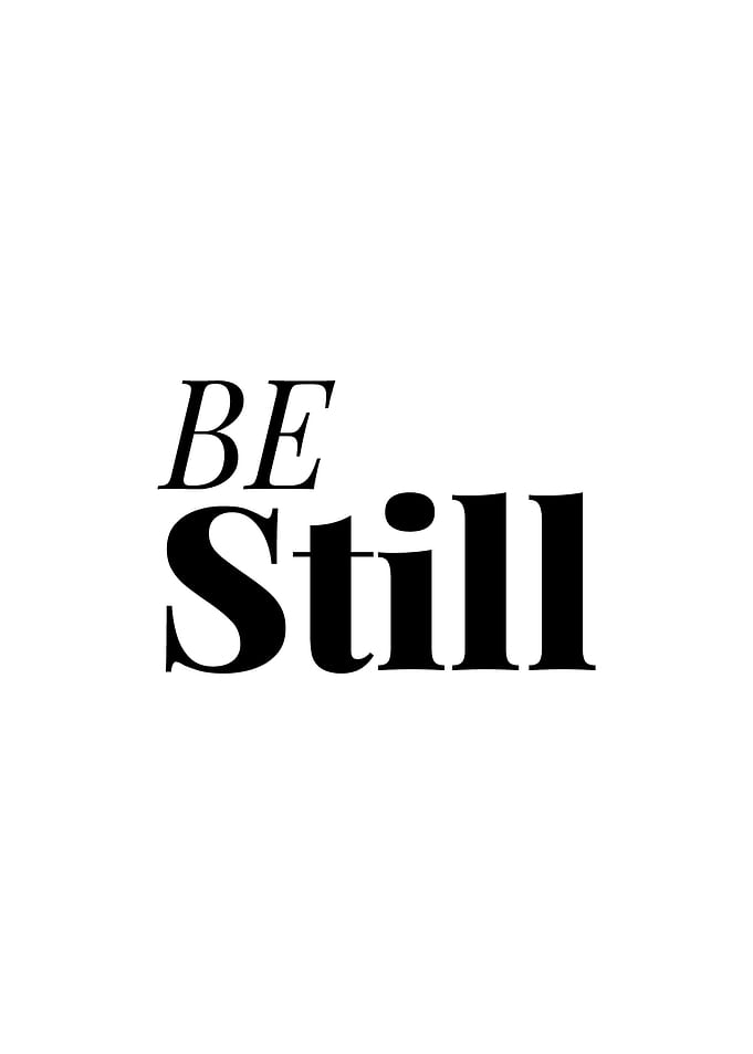 Be Still