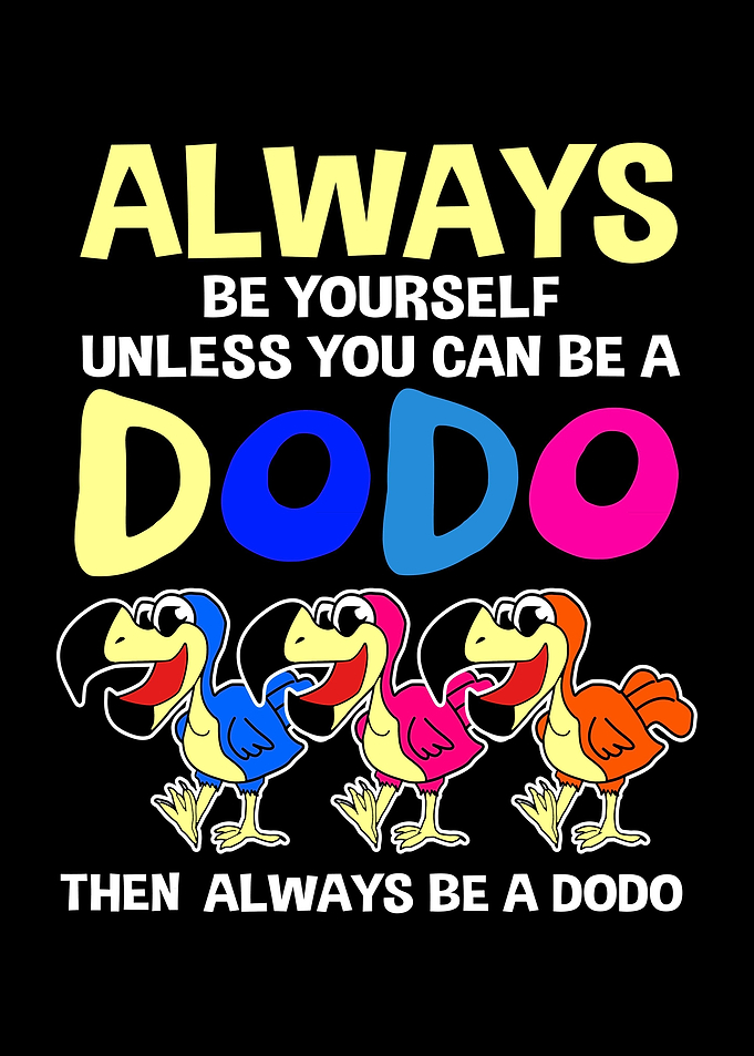 Always Be Yourself Dodo