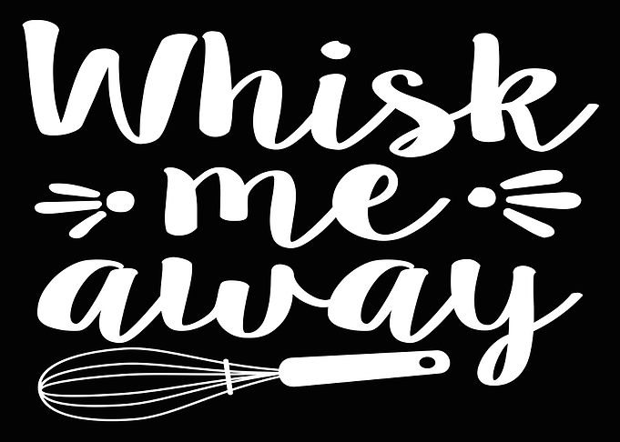 Whisk Me Away