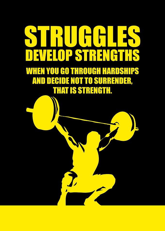 Struggles Develop Strength
