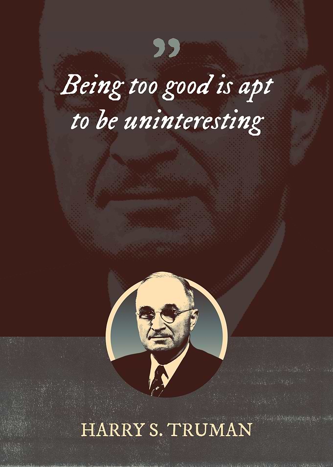 Being too good is apt to