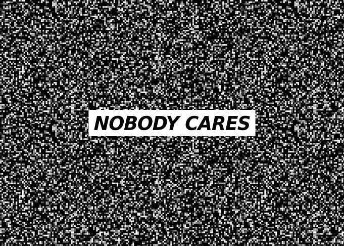 Nobody Cares Shut Up I D