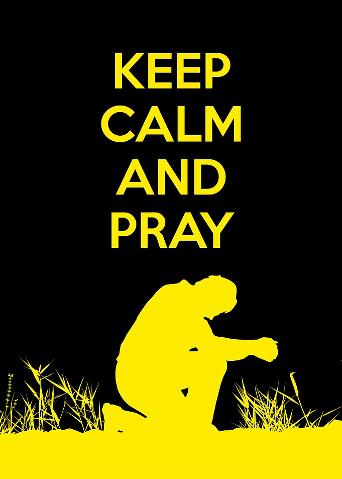 Keep Calm and Pray