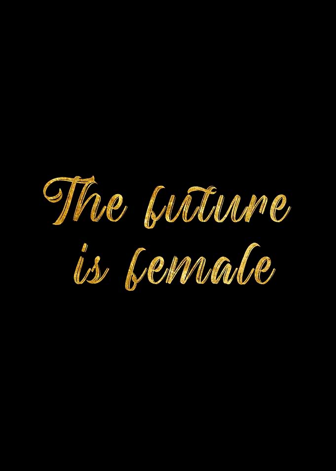 The future is female