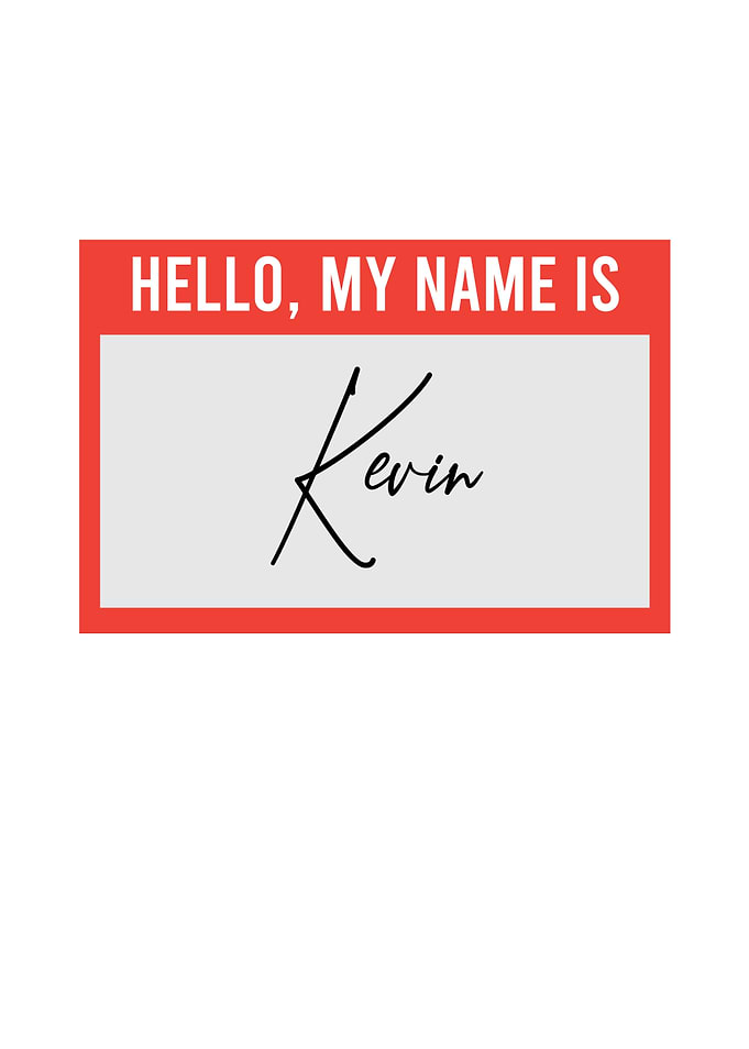 Hello My Name Is Kevin