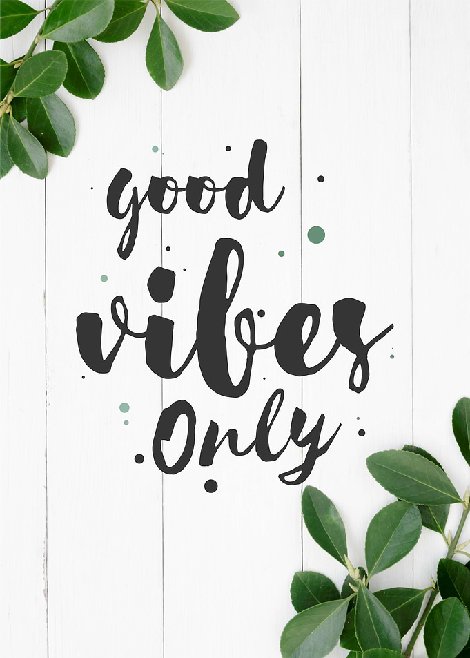 good vibes only