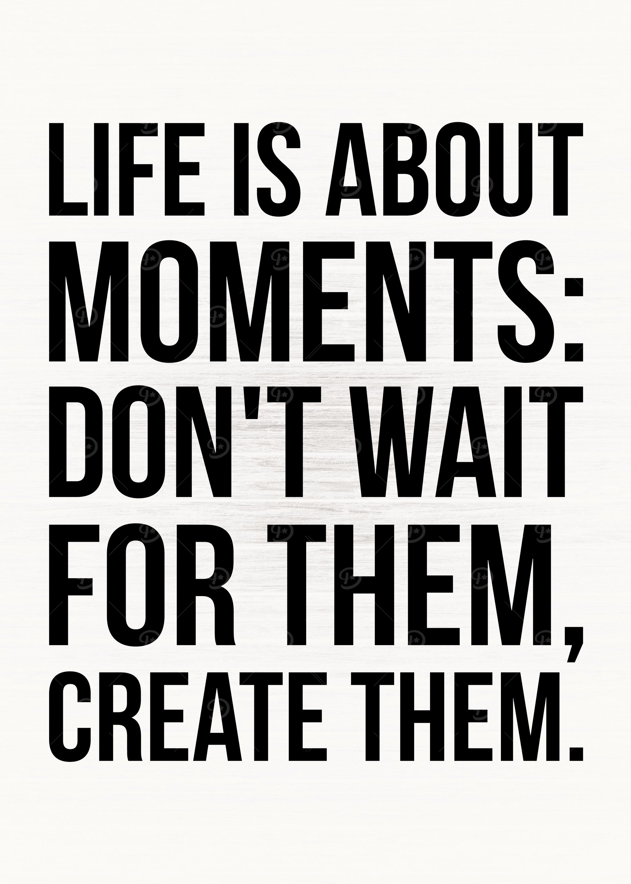 Life Is About Moments