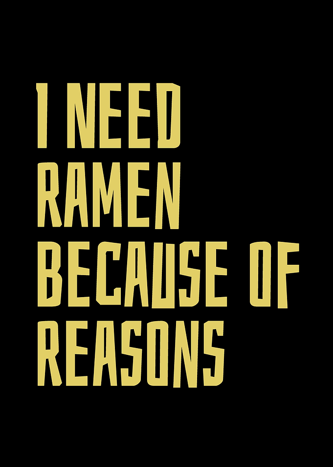 I Need ramen