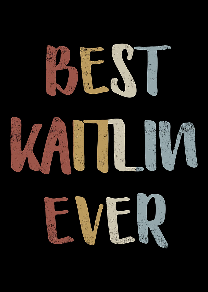 Best Kaitlin Ever