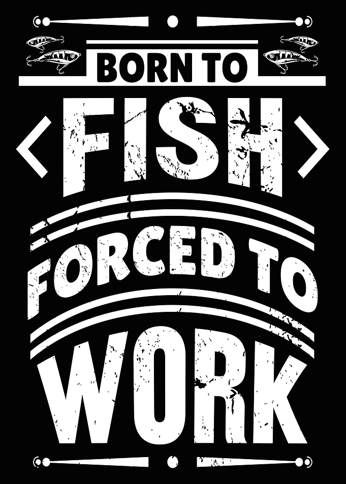 Born fish forced to work