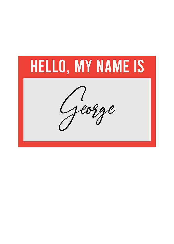 Hello My Name Is George