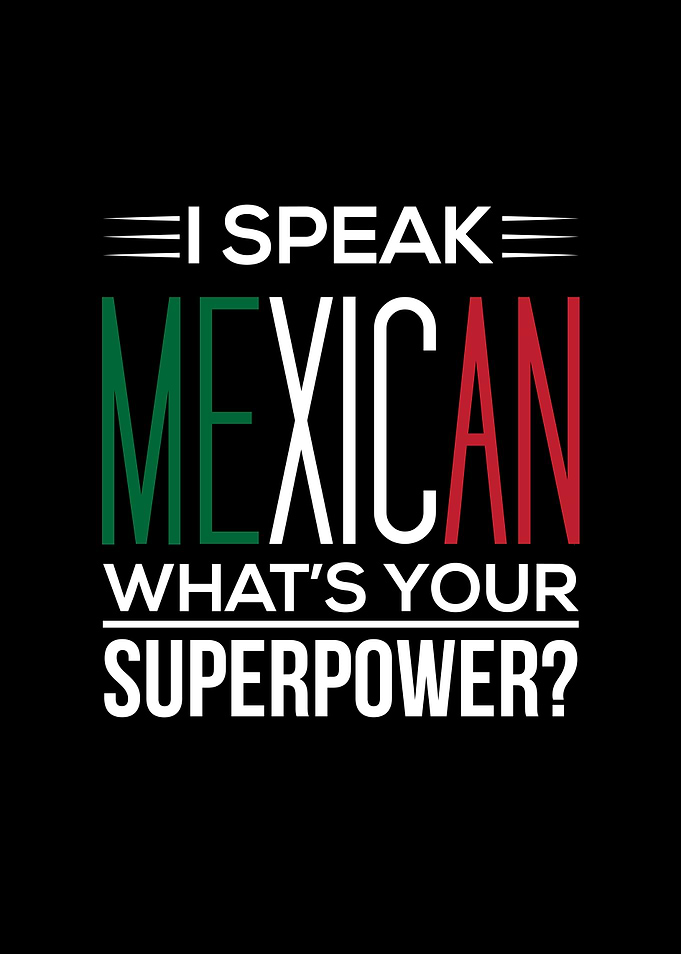 I Speak Mexican Whats