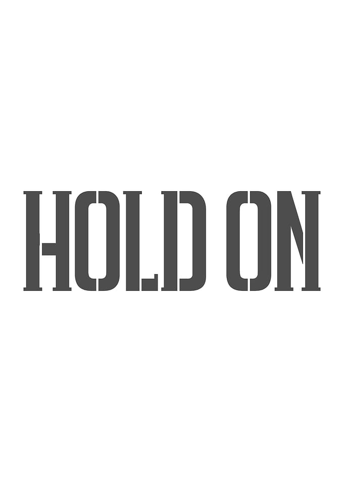 Hold ON