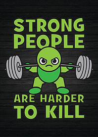 Strong People Hard To Kill