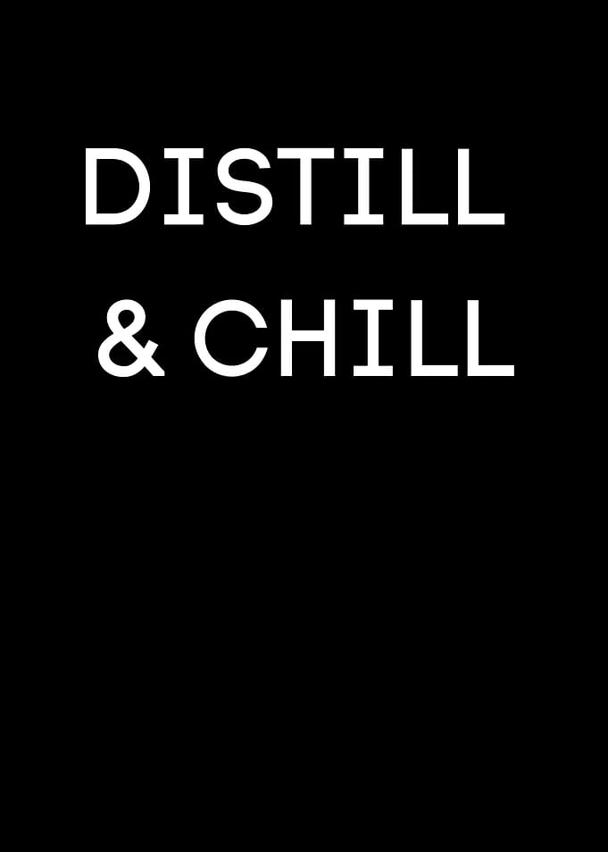 Distill Chill