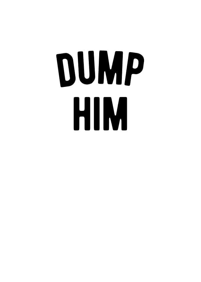 Dump Him