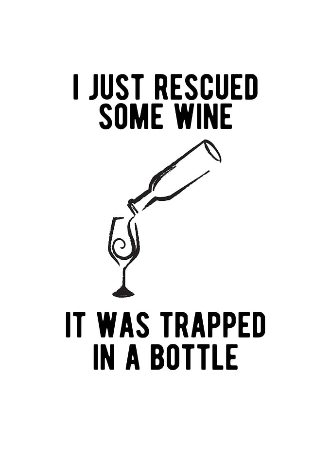 I Just Rescued Some Wine