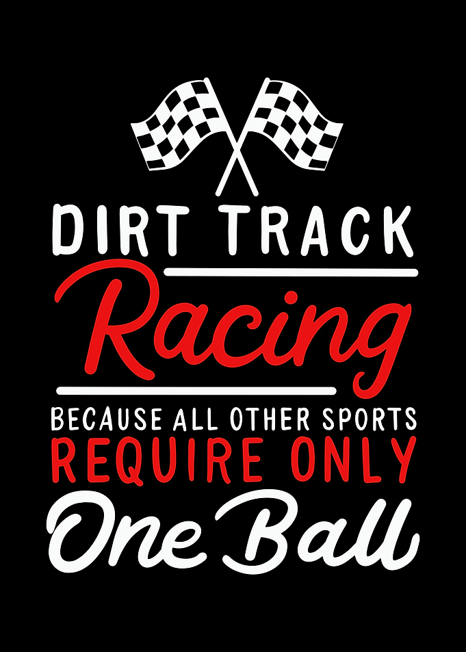 Dirt Track Racing Because