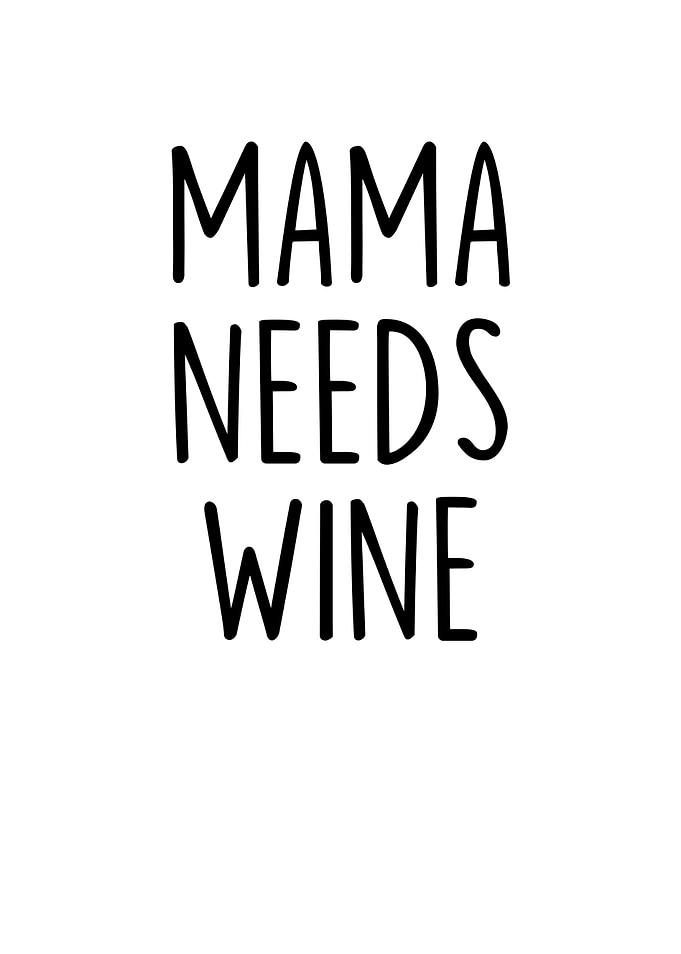 Mama Needs Wine