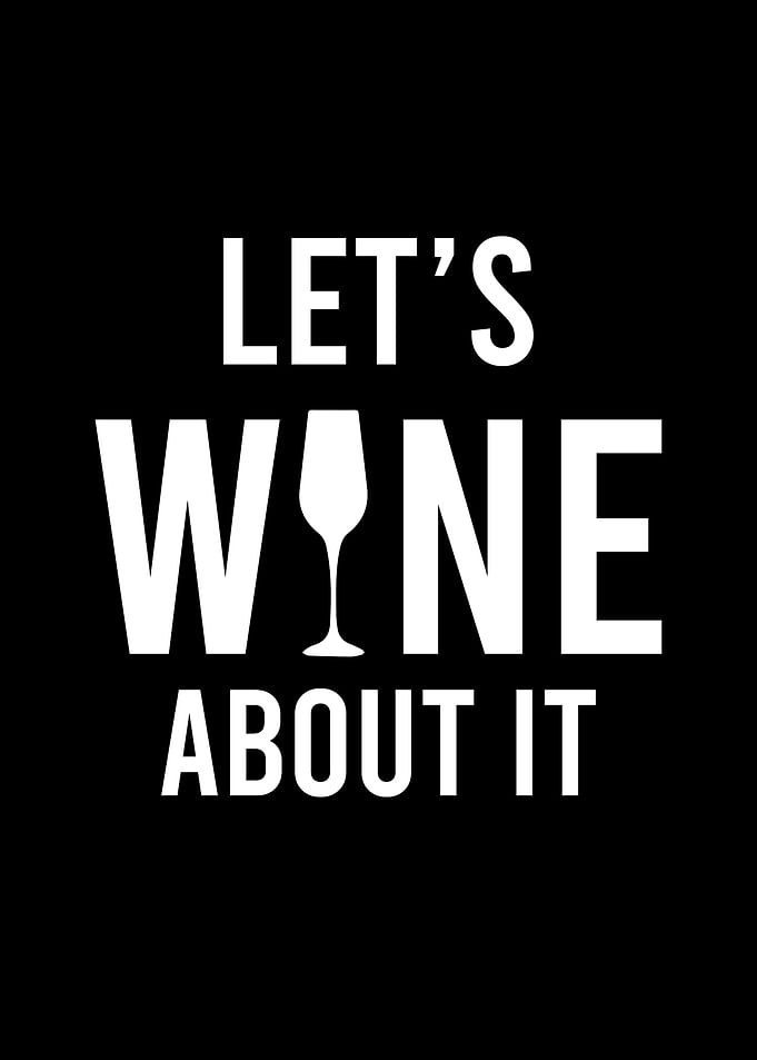 Let s wine about it