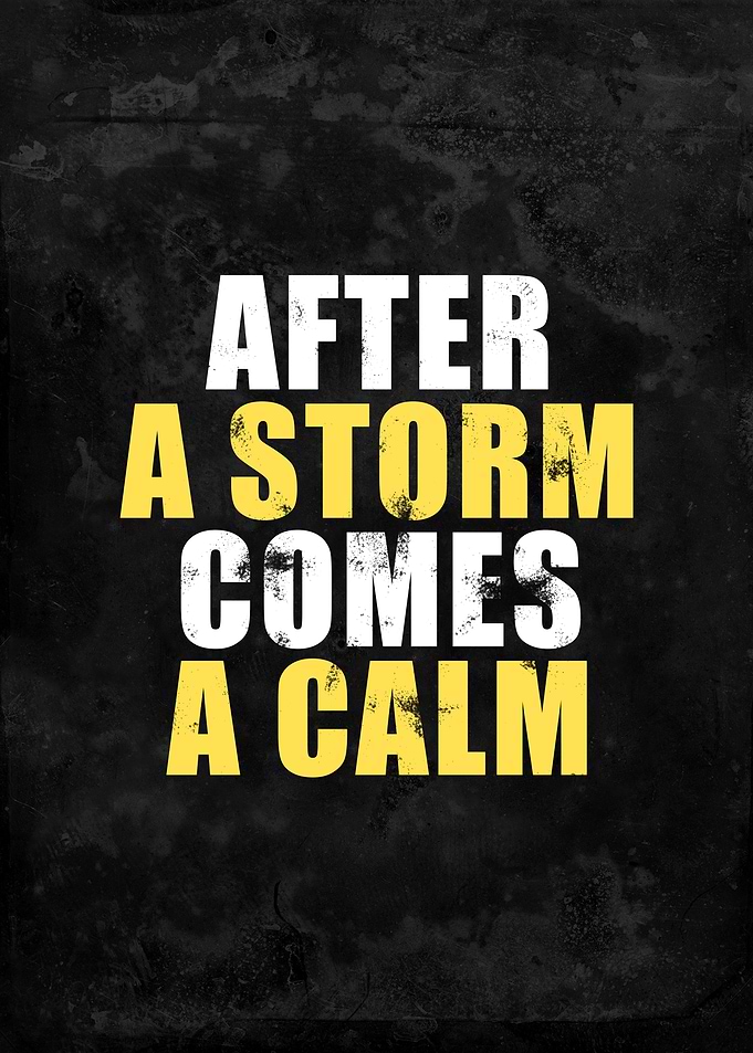 After A Storm Comes a Calm