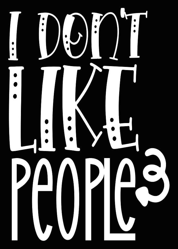 I Dont Like People