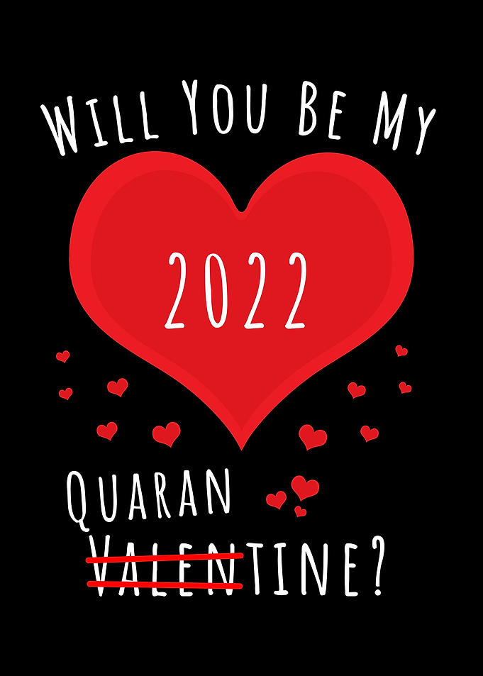 Will you be my Quarantine