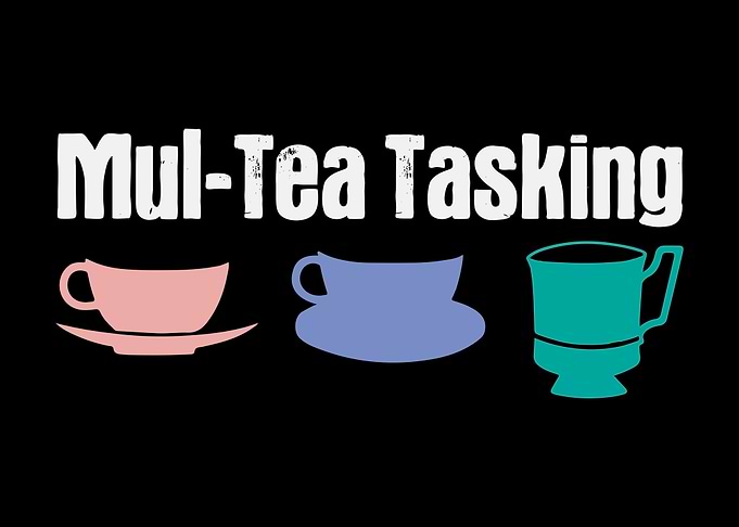 MulTea Tasking Joke Tea