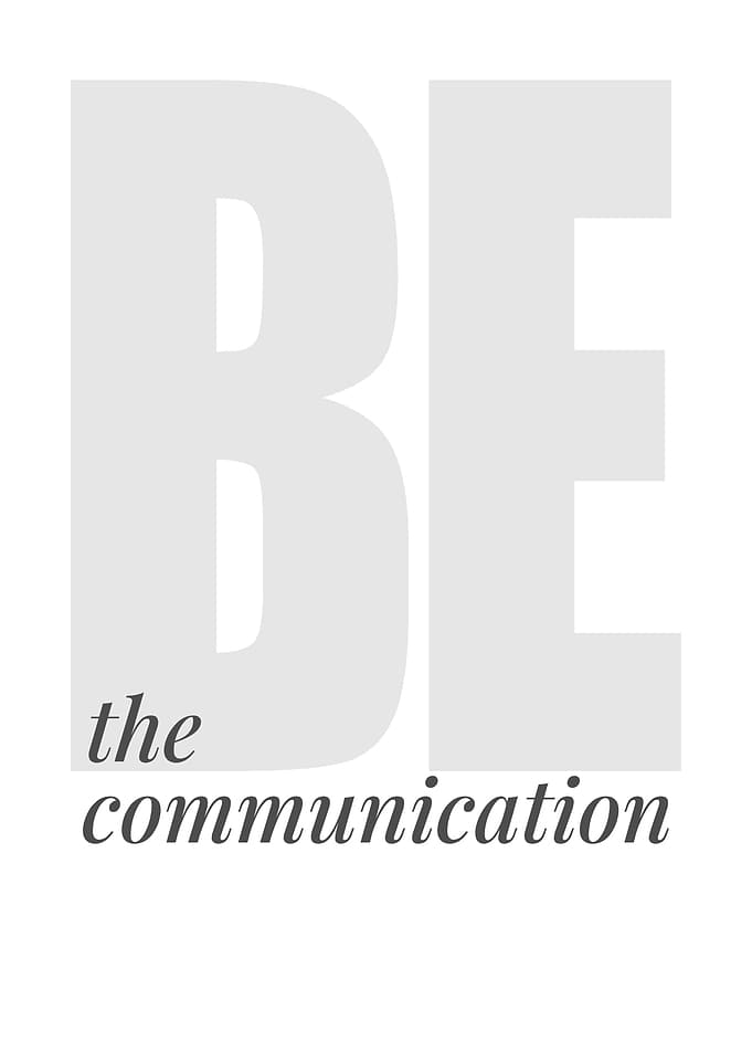 Be the Communication