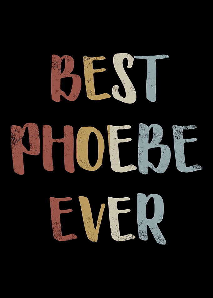 Best Phoebe Ever