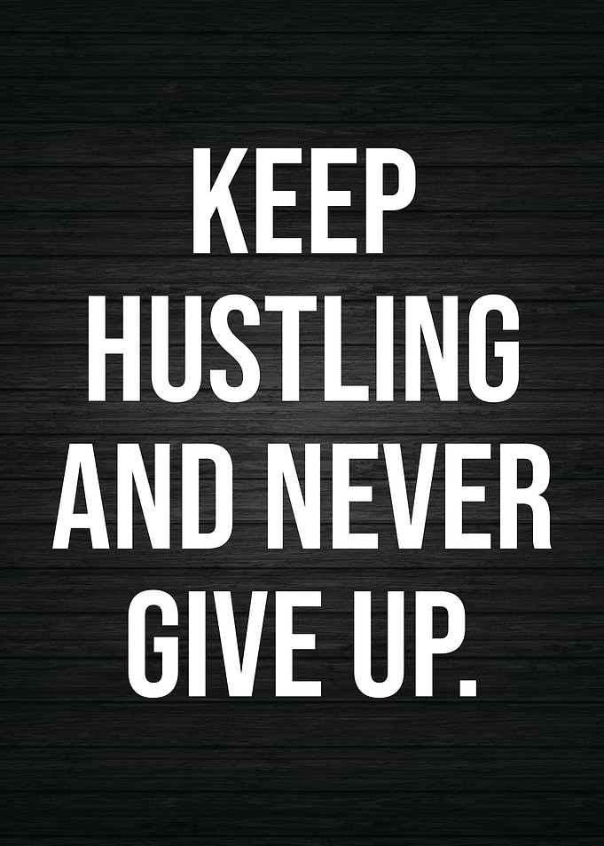 Keep Hustling