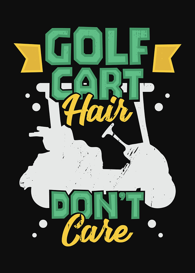 Golf Cart Hair Dont Care