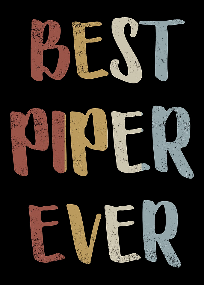 Best Piper Ever