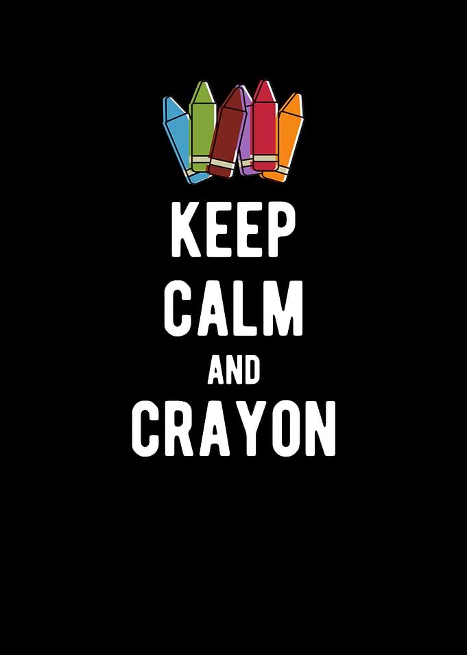 Keep Calm And Crayon