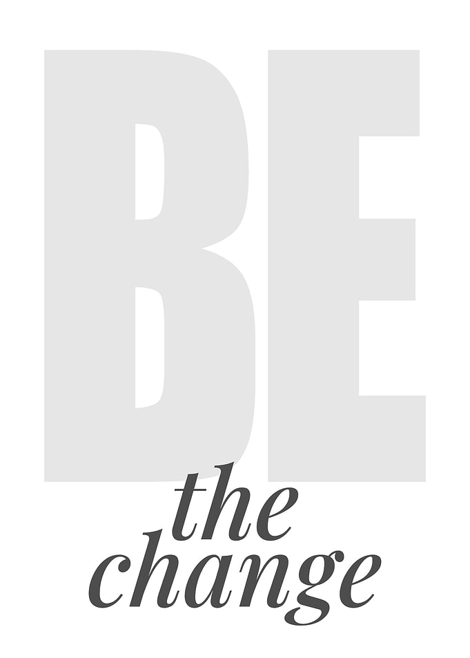 Be The Change Quote