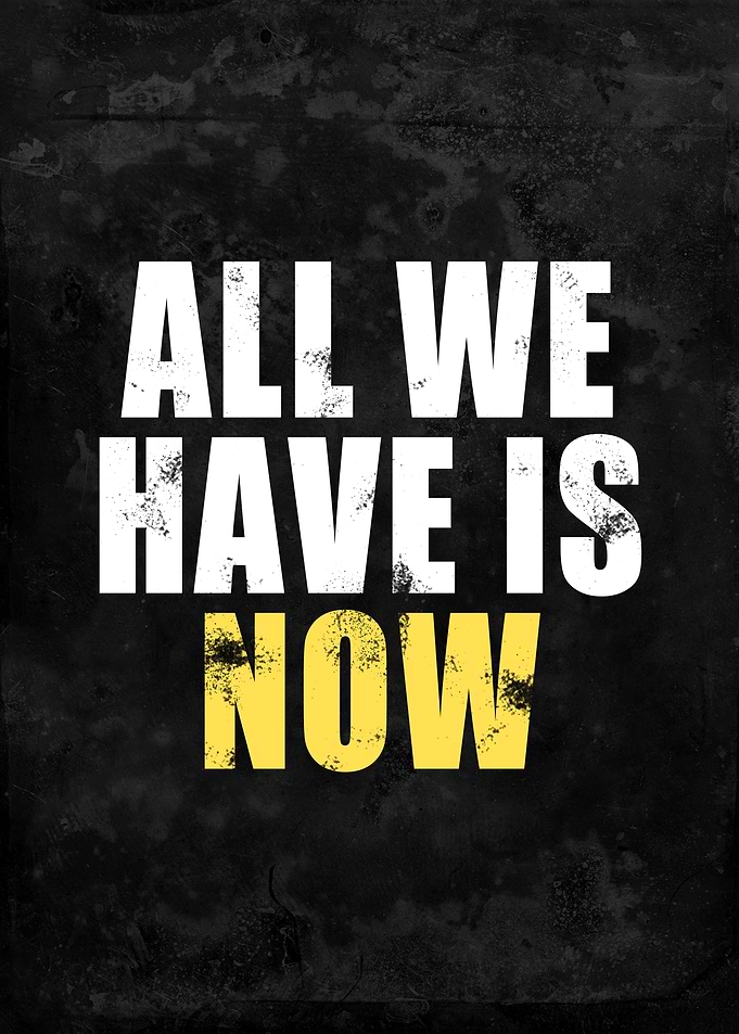 All We Have Is Now