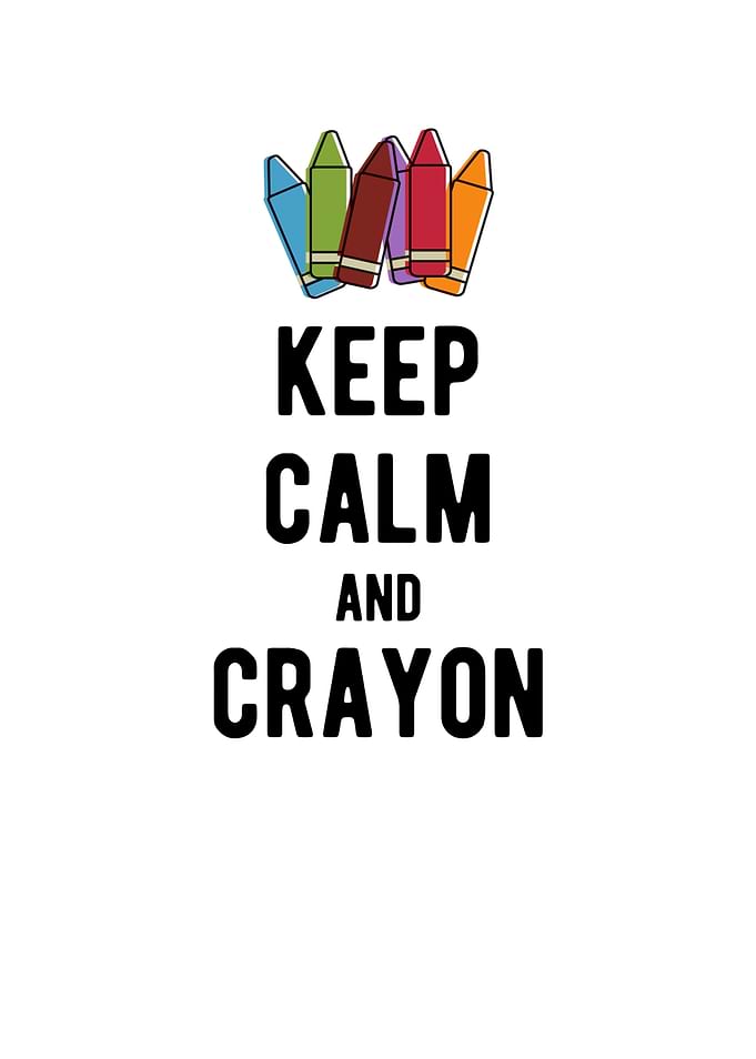 Keep Calm And Crayon