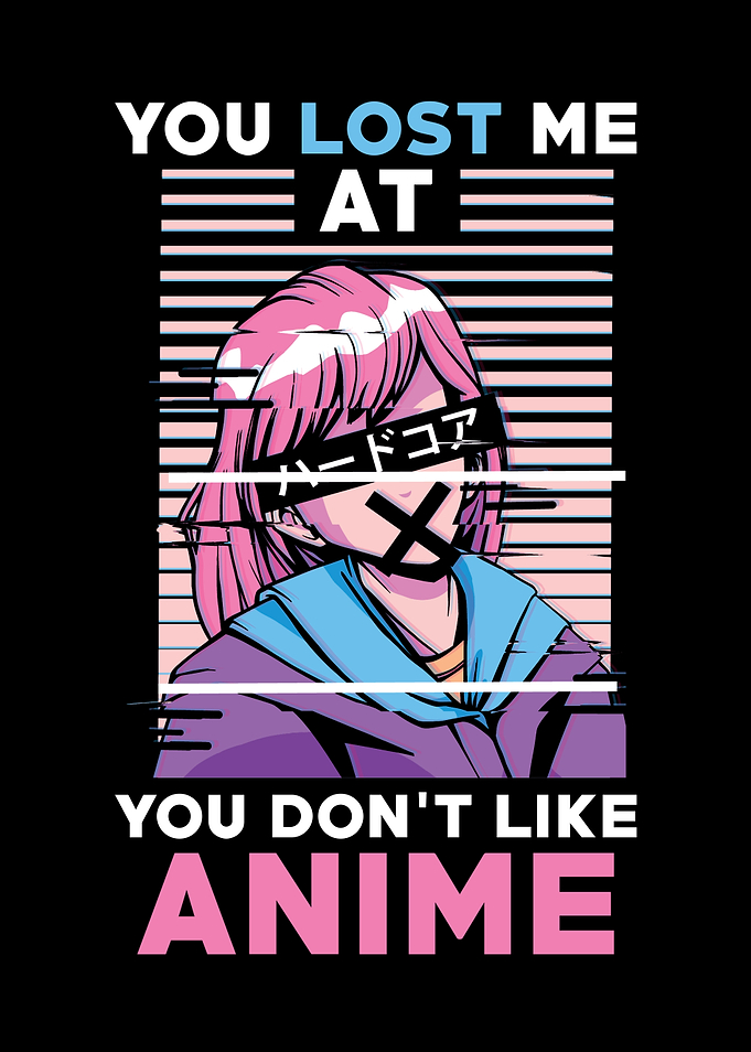 Anime You Lost Me At You