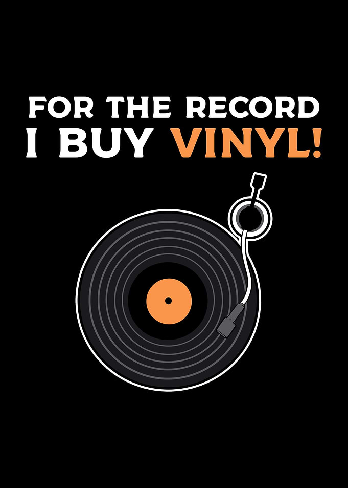 For The Record I Buy Vinyl
