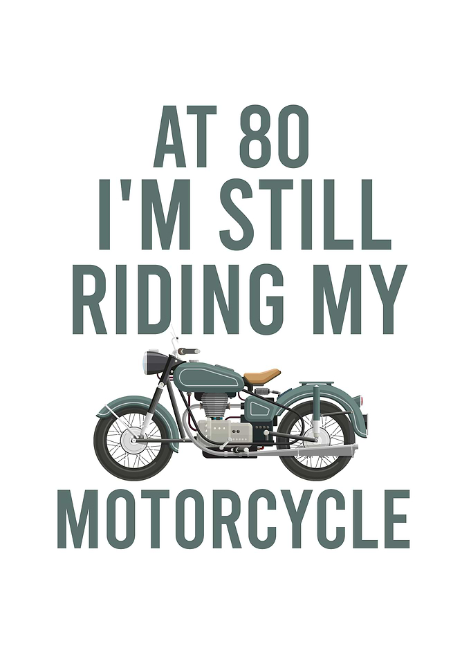 At 80 Im still riding my