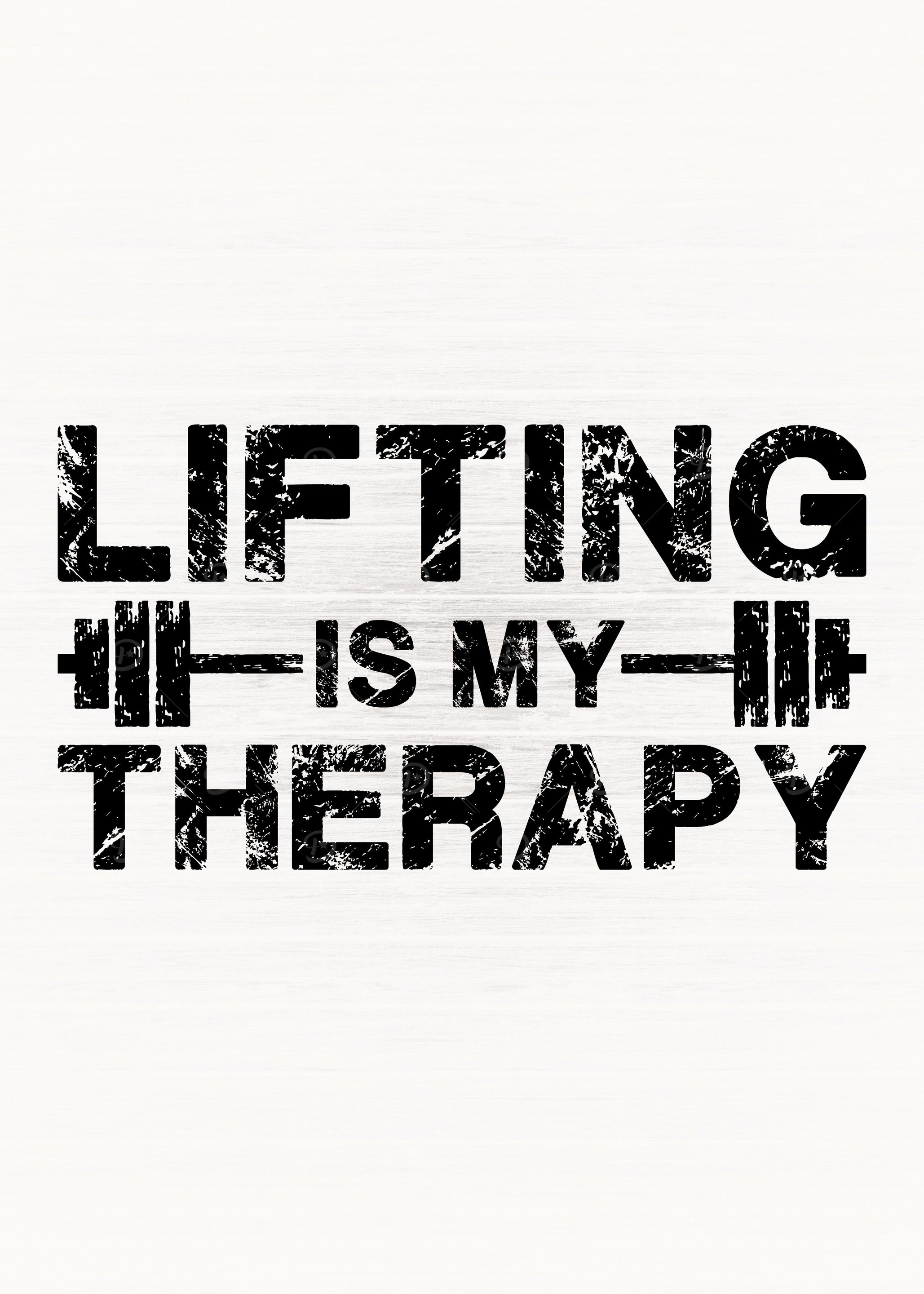 Lifting Is My Therapy