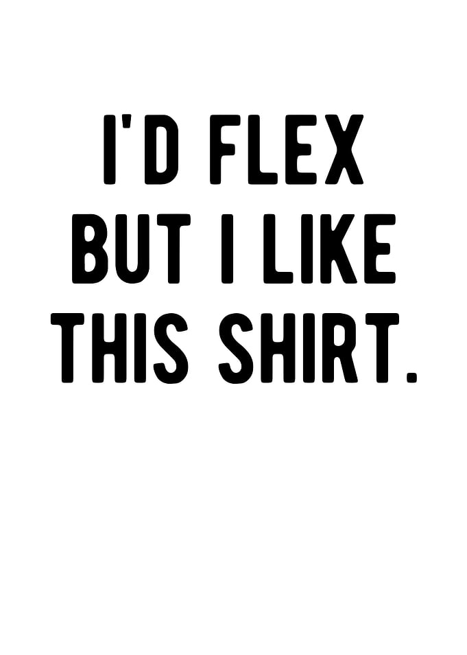 Id Flex But I Like This