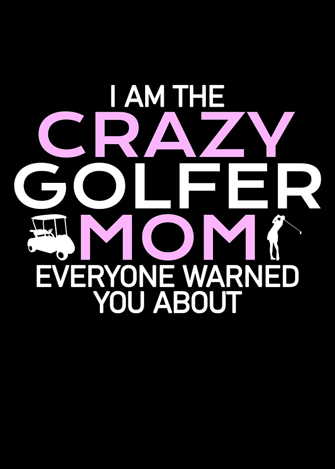 crazy golfer mom