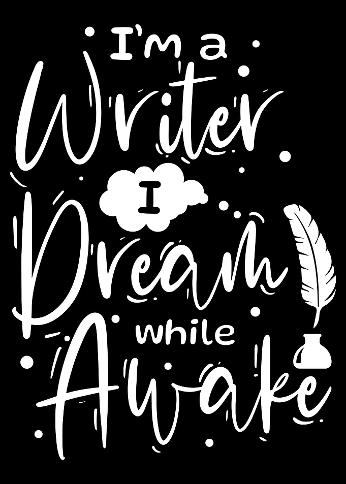 Im A Writer I Dream While