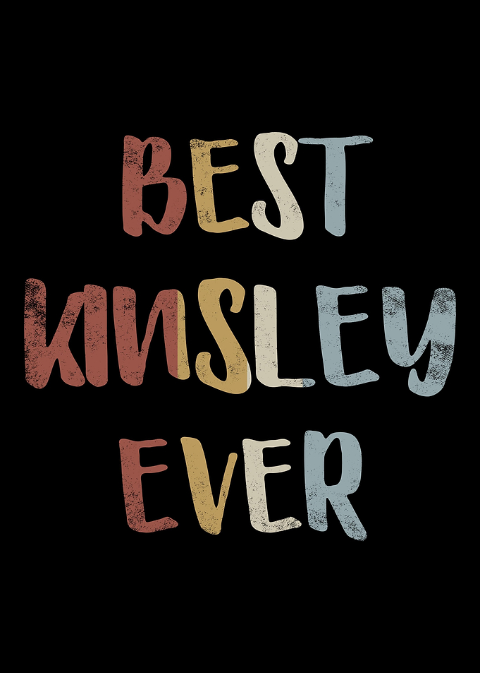 Best Kinsley Ever