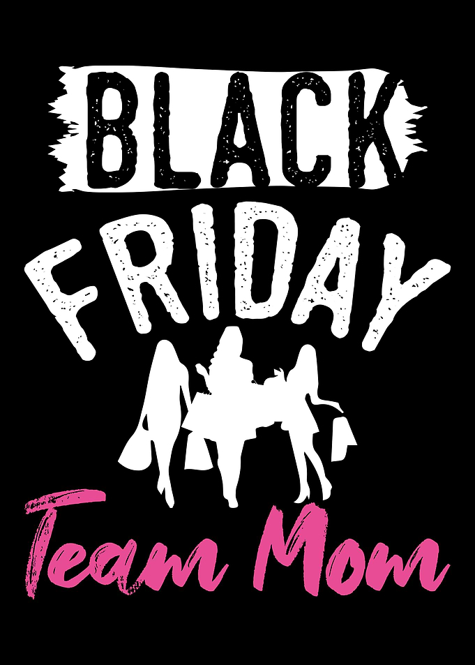 Black Friday Team Mom