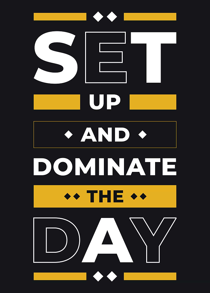 DOMINATE THE DAY