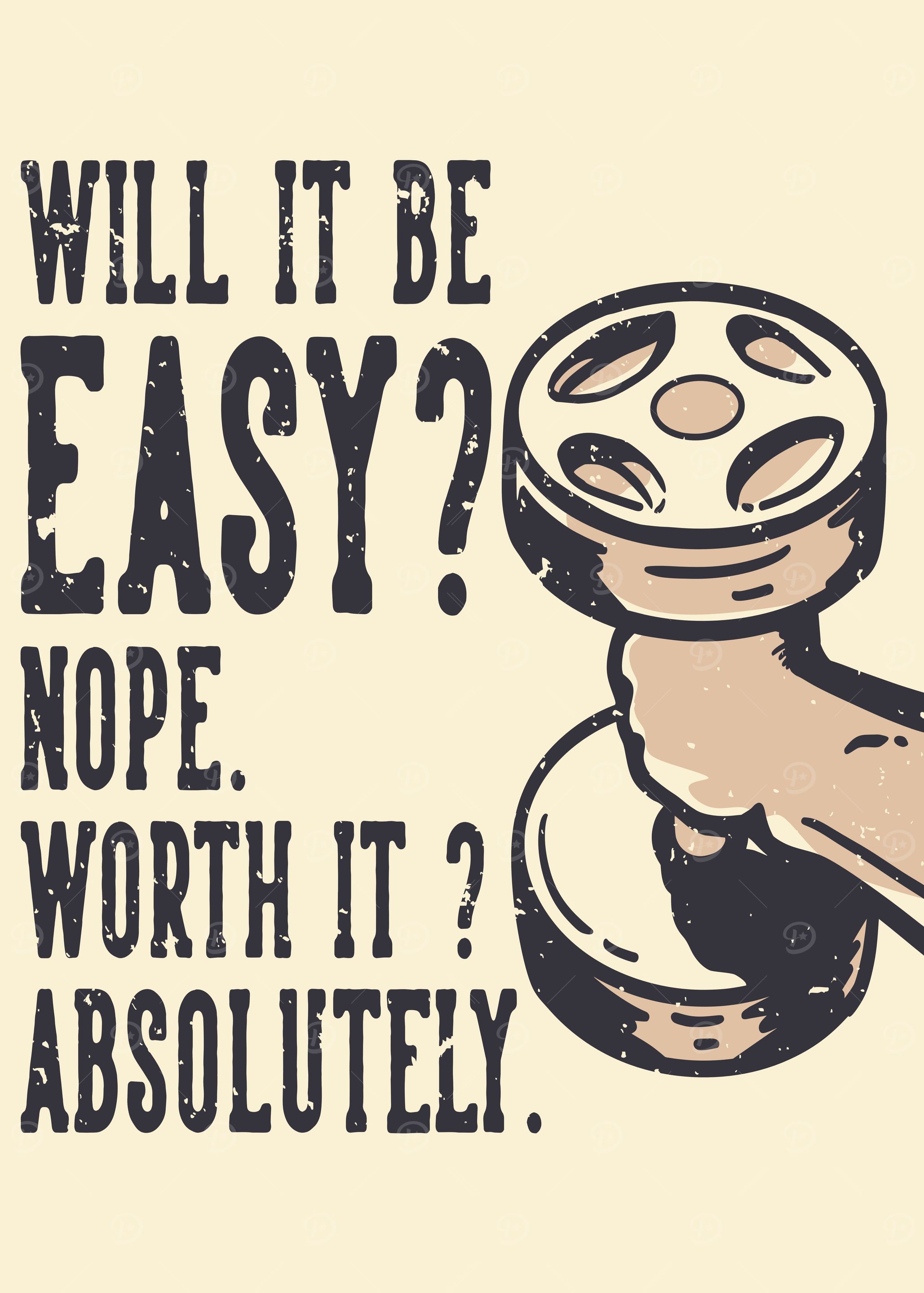 NOT EASY BUT WORTH IT