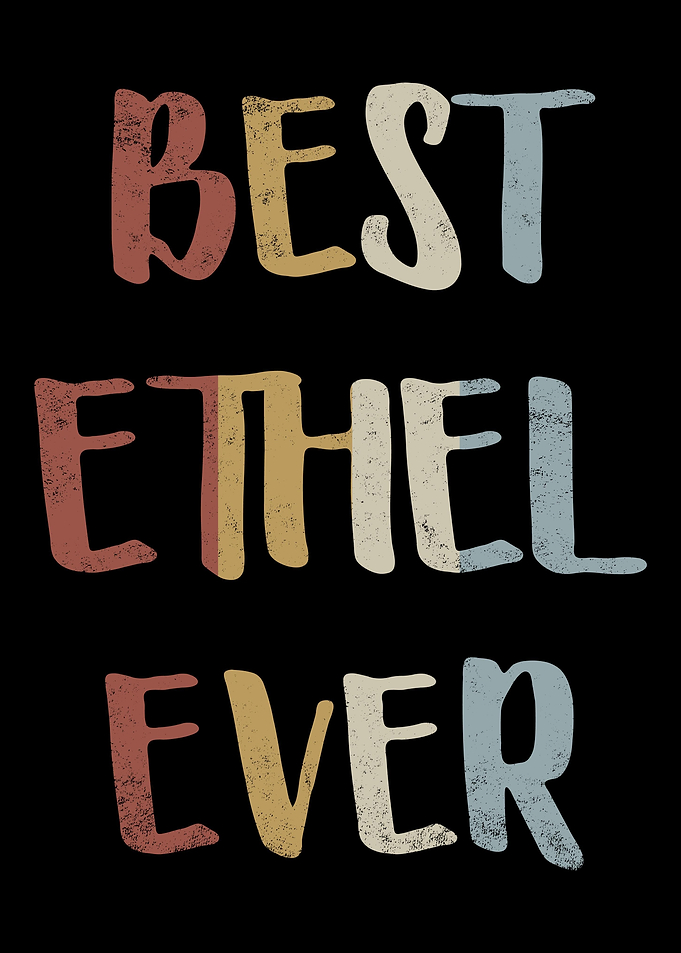 Best Ethel Ever